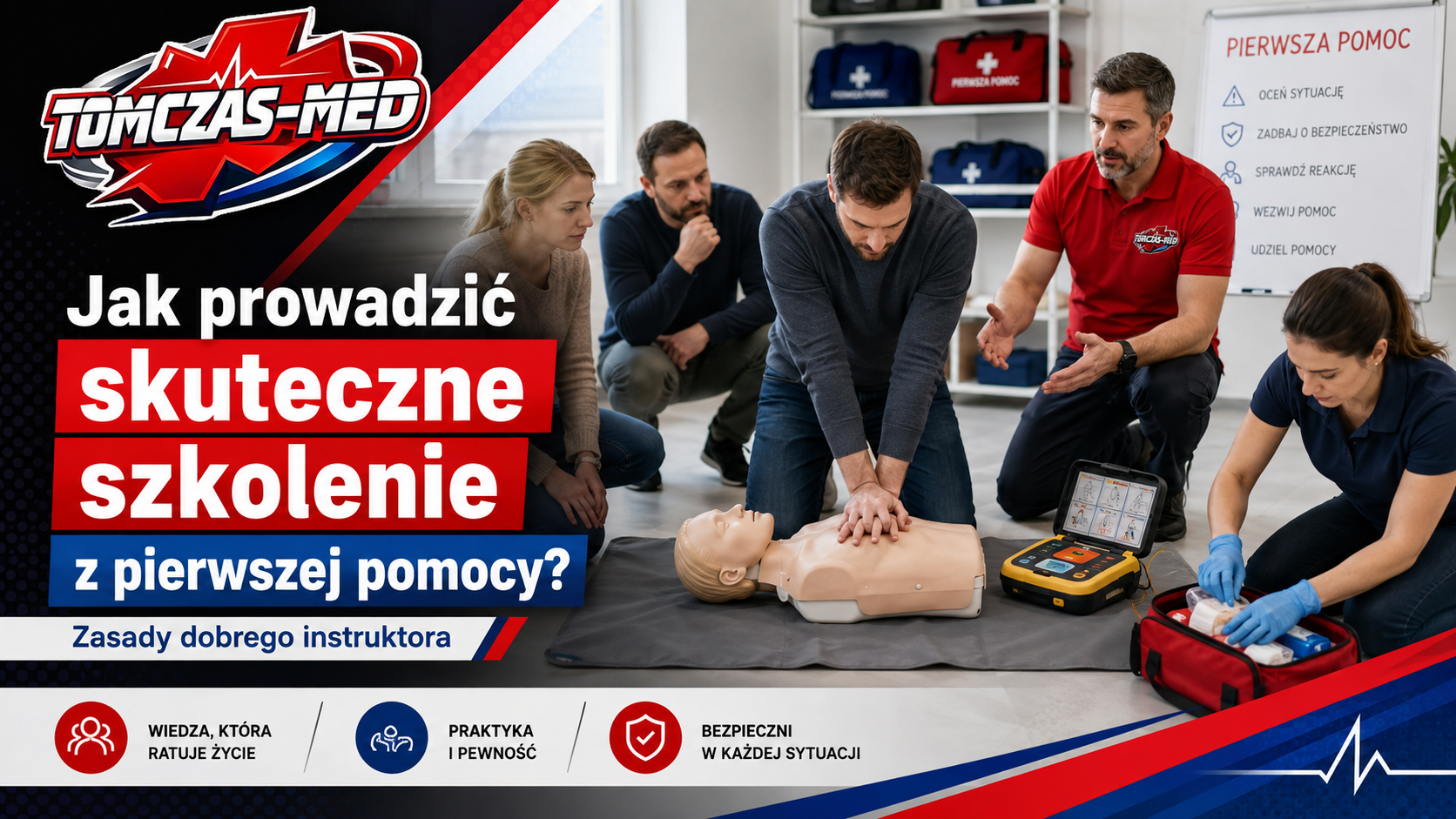 Jak prowadzić skuteczne szkolenie z pierwszej pomocy Zasady dobrego instruktora